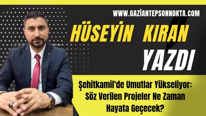 Şehitkamil'de Umutlar Yükseliyor: Söz Verilen Projeler Ne Zaman Hayata Geçecek?
